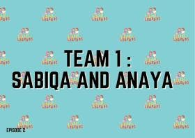 Team 1 Sabiqa and Anaya