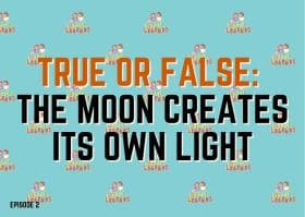 True or False: The moon creates its own light.